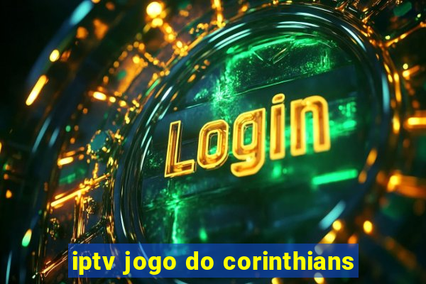 iptv jogo do corinthians